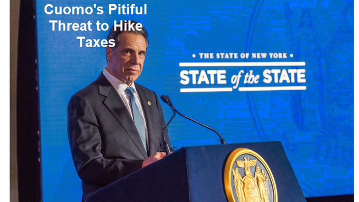Governor Cuomo's Pitiful Tax Hike Ultimatum Will Punish New York